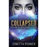 Collapsed: Book One of The Illusion of Truth