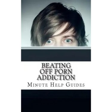 Beating Off Porn Addiction: A No Nonsense Approach to Stopping Addiction Now