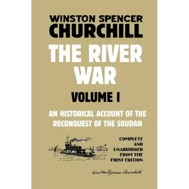 The River War Volume 1: An Historical Account of the Reconquest of the Soudan