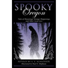 Spooky Oregon: Tales of Hauntings, Strange Happenings, and Other Local Lore