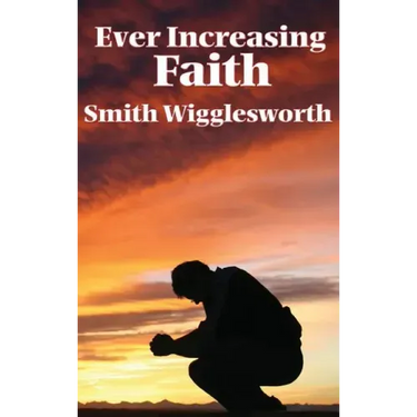 Ever Increasing Faith