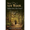 I'm a New Widow...What Do I Do Now?