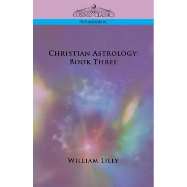 Christian Astrology: Book Three
