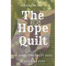 The Hope Quilt: 15 Devotions About Hope and a Quilt to Make