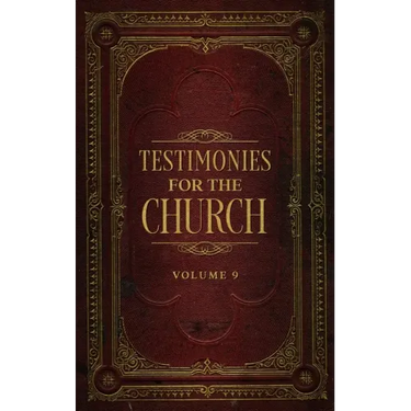 Testimonies for the Church Volume 9