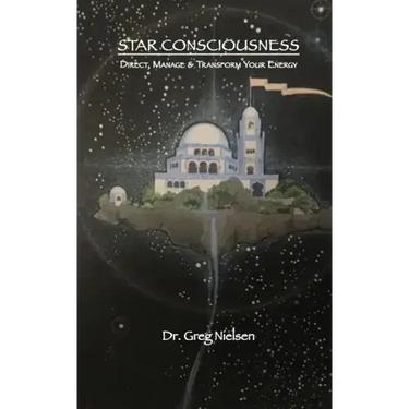 Star Consciousness: Direct, Manage & Transform Your Energy