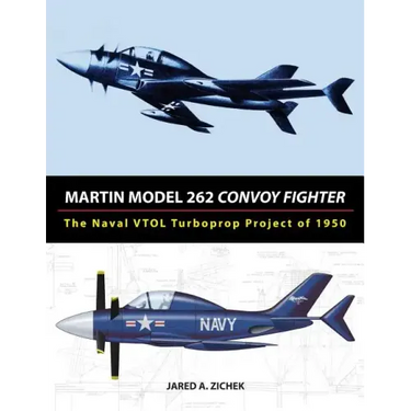 Martin Model 262 Convoy Fighter: The Naval VTOL Turboprop Project of 1950