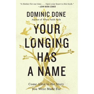 Your Longing Has a Name: Come Alive to the Story You Were Made for