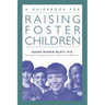 A Guidebook for Raising Foster Children