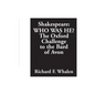 Shakespeare--Who Was He? The Oxford Challenge to the Bard of Avon