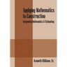 Applying Mathematics to Construction: Carpentry Mathematics & Estimating