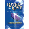 Loved By Love: How Love Restores a Heart