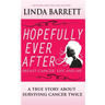 Hopefully Ever After: Breast Cancer, Life and Me