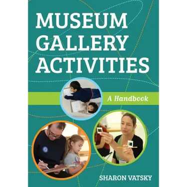 Museum Gallery Activities: A Handbook