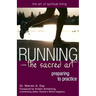 Running--The Sacred Art: Preparing to Practice