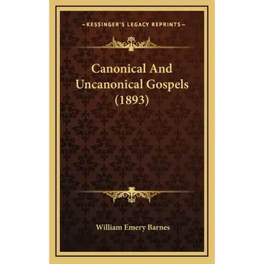 Canonical And Uncanonical Gospels (1893)