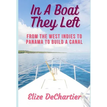 In A Boat They Left: From the West Indies to Panama to Build a Canal