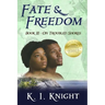 Fate & Freedom: Book III - On Troubled Shores