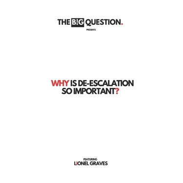 Why Is De-escalation So Important?
