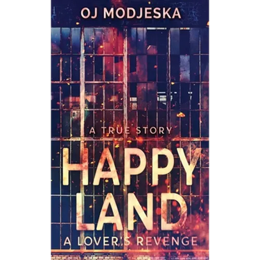 Happy Land - A Lover's Revenge: The nightclub fire that shocked a nation