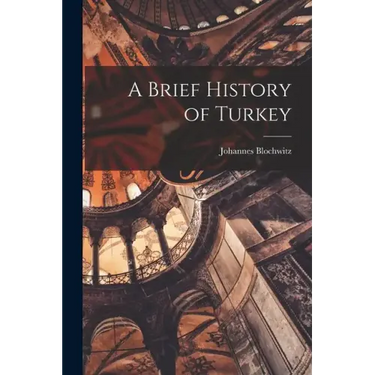 A Brief History of Turkey