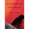Part Darkness, Part Breath