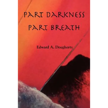 Part Darkness, Part Breath