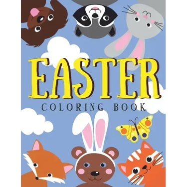 Easter Coloring Book: For Kids A Collection of Fun, Charming Bunnies and Adorable Animals! Easter Basket Stuffers for Toddlers and Preschool