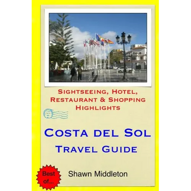 Costa del Sol Travel Guide: Sightseeing, Hotel, Restaurant & Shopping Highlights