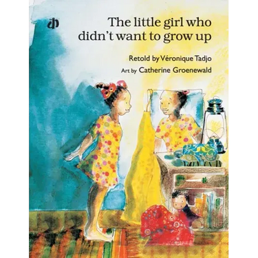 The Little Girl Who Didn't Want to Grow Up*