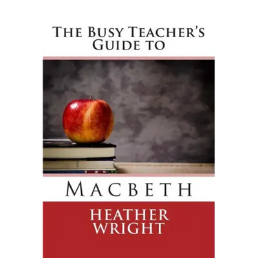 The Busy Teacher's Guide to Macbeth