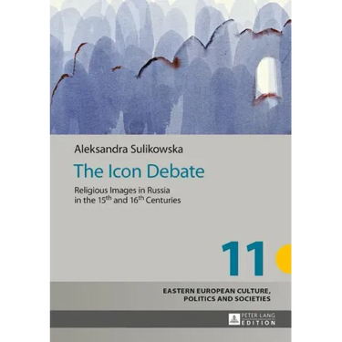The Icon Debate: Religious Images in Russia in the 15th and 16th Centuries