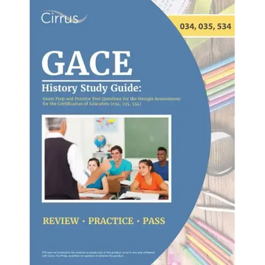 GACE History Study Guide: Exam Prep and Practice Test Questions for the Georgia Assessments for the Certification of Educators (034, 035, 534)