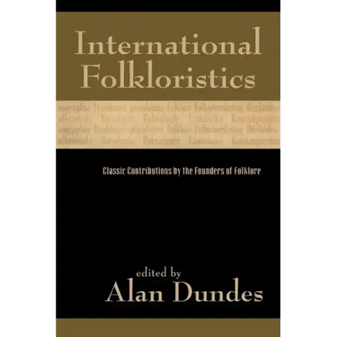 International Folkloristics: Classic Contributions by the Founders of Folklore
