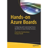 Hands-On Azure Boards: Configuring and Customizing Process Workflows in Azure Devops Services