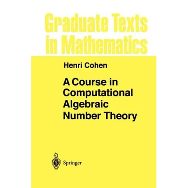 A Course in Computational Algebraic Number Theory
