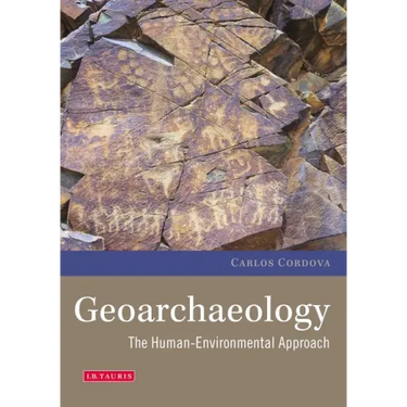 Geoarchaeology: The Human-Environmental Approach
