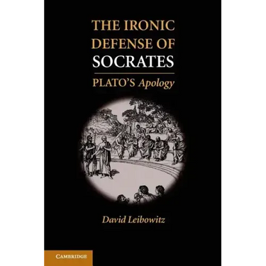 The Ironic Defense of Socrates