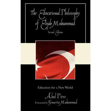 The Educational Philosophy of Elijah Muhammad: Education for a New World