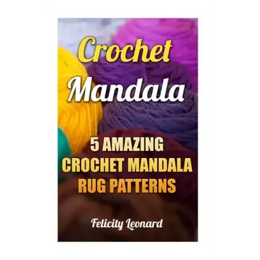 Crochet Mandala: 5 Amazing Crochet Mandala Rug Patterns