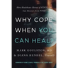 Why Cope When You Can Heal?: How Healthcare Heroes of Covid-19 Can Recover from Ptsd
