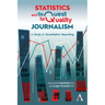 Statistics and the Quest for Quality Journalism: A Study in Quantitative Reporting