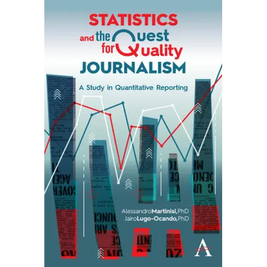 Statistics and the Quest for Quality Journalism: A Study in Quantitative Reporting