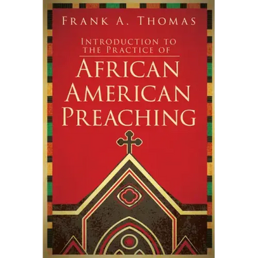 Introduction to the Practice of African American Preaching