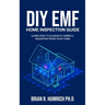 DIY EMF Home Inspection Guide: Learn How to Eliminate Harmful Radiation from Your Home