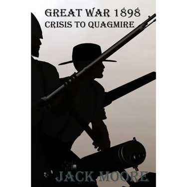 Great War 1898 Crisis To Quagmire