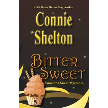 Bitter Sweet: Samantha Sweet Mysteries, Book 5