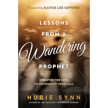 Lessons from a Wandering Prophet: Discover the Keys to Growing in Your Call