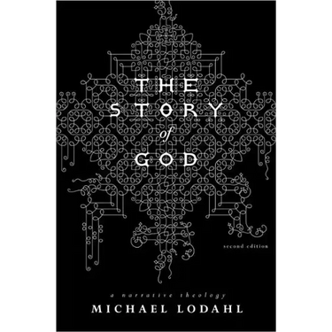 The Story of God: A Narrative Theology