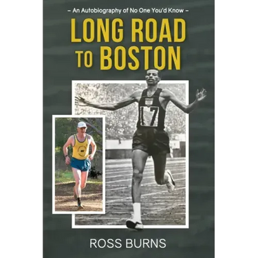 Long Road to Boston: An Autobiography of No One You'd Know